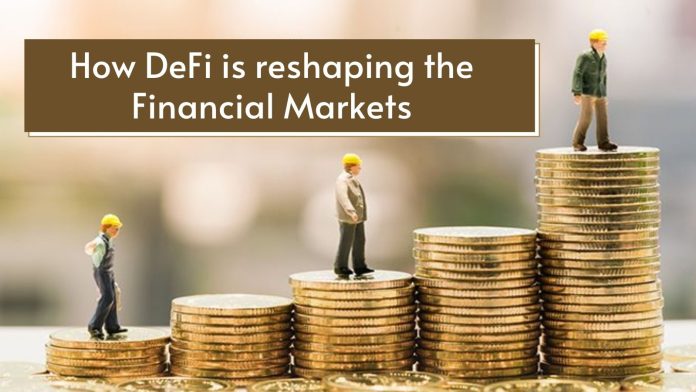 how defi reshaping the financial markets
